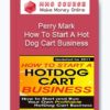 How To Start A Hot Dog Cart Business – Perry Mark