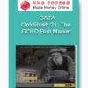 GoldRush 21: The GOLD Bull Market – GATA