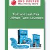 Todd and Leah Rea - Ultimate Tweet Leverage