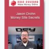 Money Site Secrets – Jason Drohn