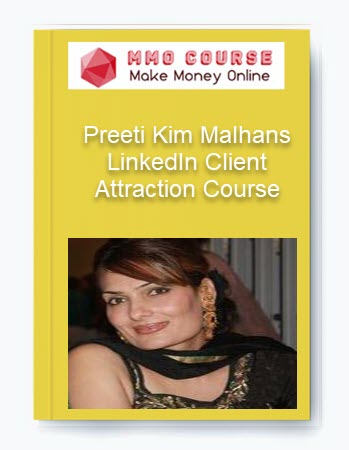 LinkedIn Client Attraction Course – Preeti Kim Malhans