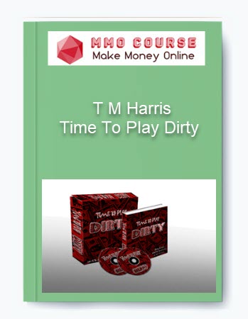 Time To Play Dirty – T M Harris