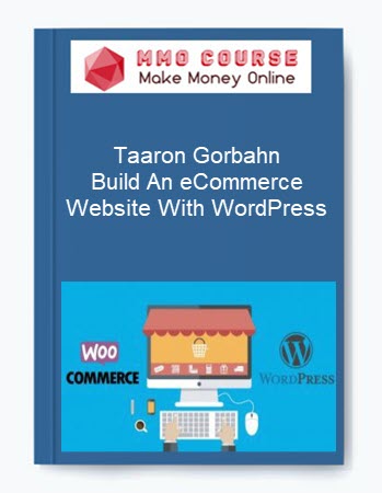 Taaron Gorbahn – Build An eCommerce Website With WordPress