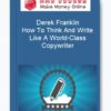 Derek Franklin – How To Think And Write Like A World-Class Copywriter