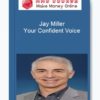 Jay Miller – Your Confident Voice