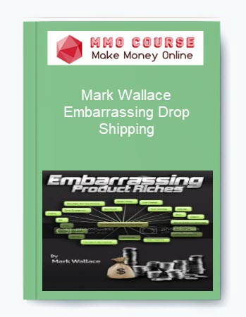 Mark Wallace – Embarrassing Drop Shipping