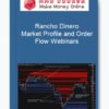 Rancho Dinero – Market Profile and Order Flow Webinars