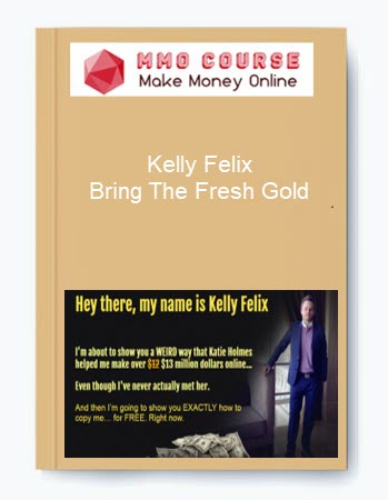 Kelly Felix – Bring The Fresh Gold