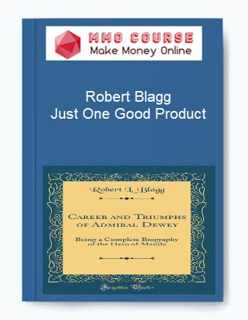 Robert Blagg – Just One Good Product