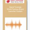 David Tyreman – World Famous Brand Launcher System
