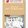John King – ETR – The Magic Button