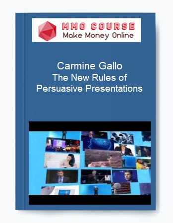 Carmine Gallo – The New Rules of Persuasive Presentations