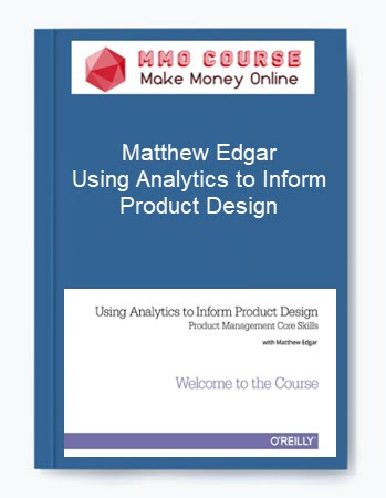 Matthew Edgar – Using Analytics to Inform Product Design