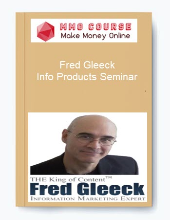 Fred Gleeck – Info Products Seminar