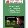 Bryan Franklin – High Value Low Pressure Expert Sales Course