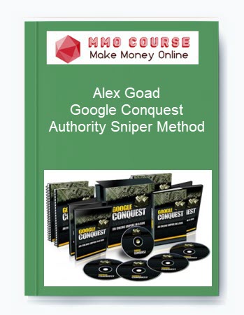 Alex Goad – Google Conquest Authority Sniper Method