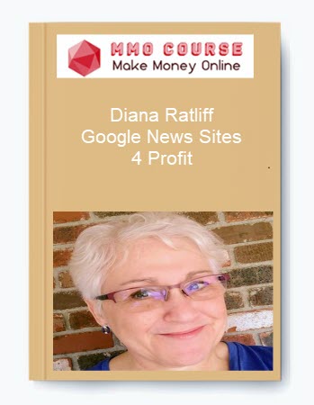 Diana Ratliff – Google News Sites 4 Profit