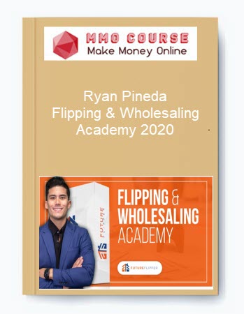 Ryan Pineda – Flipping & Wholesaling Academy 2020