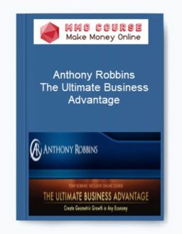 Anthony Robbins – The Ultimate Business Advantage