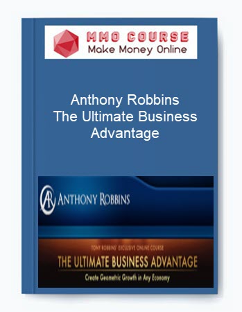 Anthony Robbins – The Ultimate Business Advantage