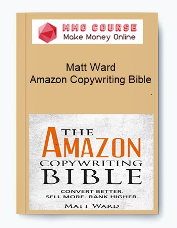 Matt Ward – Amazon Copywriting Bible