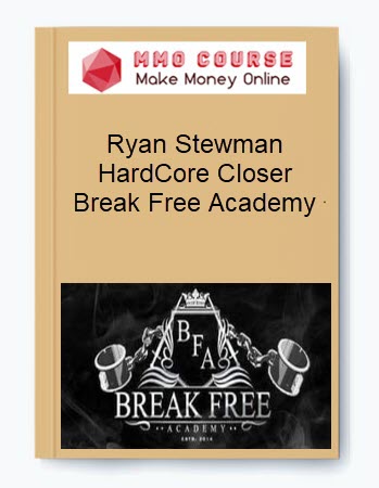 Ryan Stewman – HardCore Closer Break Free Academy