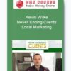 Kevin Wilke – Never Ending Clients Local Marketing