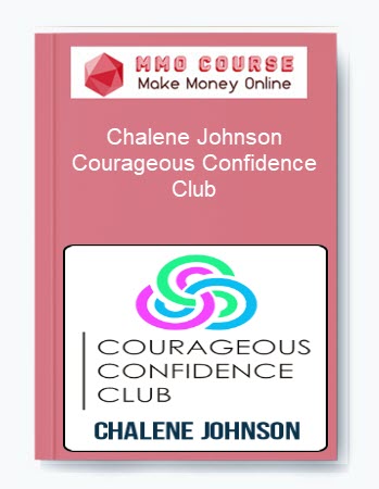 Chalene Johnson – Courageous Confidence Club