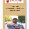 Josh Reif – Facebook Connectors Masterclass