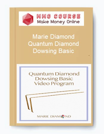 Marie Diamond – Quantum Diamond Dowsing Basic