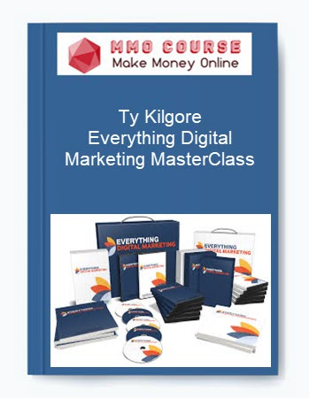 Ty Kilgore – Everything Digital Marketing MasterClass