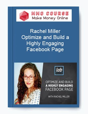 Rachel Miller – Optimize and Build a Highly Engaging Facebook Page