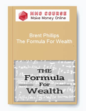 Brent Phillips – The Formula For Wealth