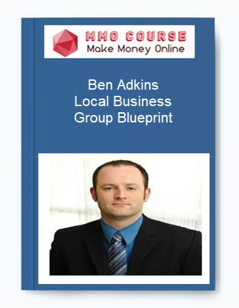 Ben Adkins – Local Business Group Blueprint