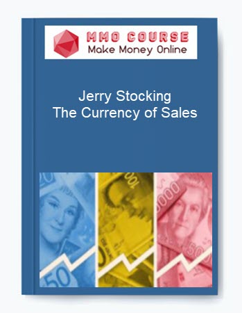 Jerry Stocking – The Currency of Sales