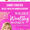 Sandy Forster – Wildly Wealthy Women Academy