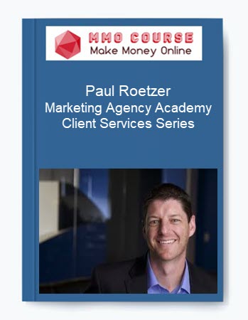 Paul Roetzer – Marketing Agency Academy – Client Services Series