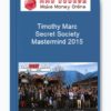 Timothy Marc – Secret Society Mastermind 2015