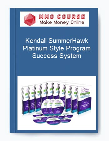 Kendall SummerHawk – Platinum Style Program Success System