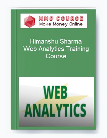 Himanshu Sharma – Web Analytics Training Course