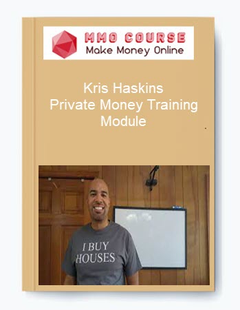 Kris Haskins – Private Money Training Module