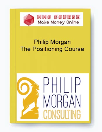 Philip Morgan – The Positioning Course