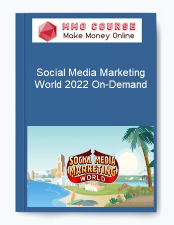 Social Media Marketing World 2022 On-Demand