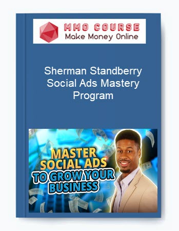 Sherman Standberry - Social Ads Mastery Program