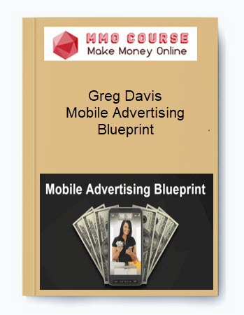 Greg Davis – Mobile Advertising Blueprint