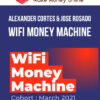 Alexander Cortes & Jose Rosado – WiFi Money Machine