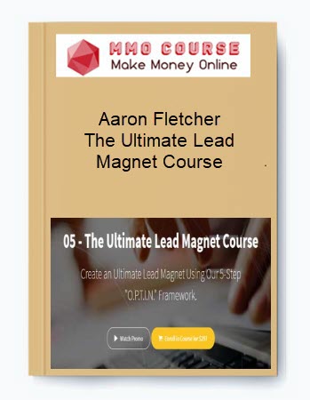 Aaron Fletcher - The Ultimate Lead Magnet Course