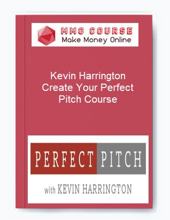 Kevin Harrington – Create Your Perfect Pitch Course