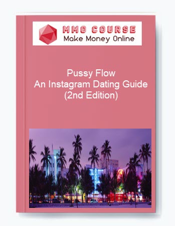 Pussy Flow: An Instagram Dating Guide (2nd Edition)