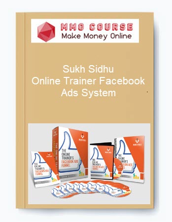 Sukh Sidhu – Online Trainer Facebook Ads System